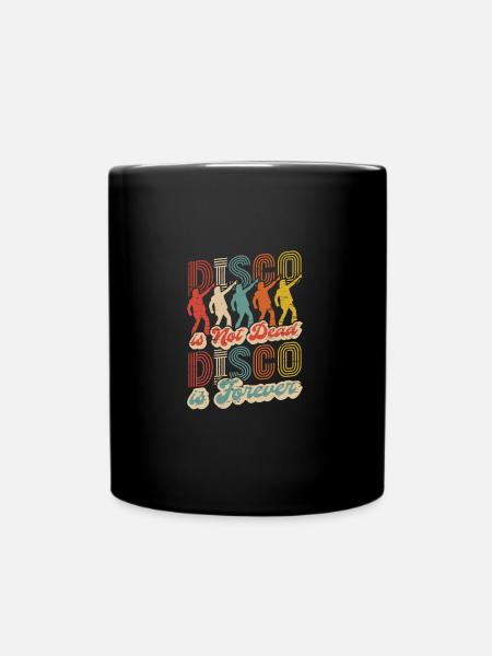 Disco Is Not Dead Disco Is Forever - Full Colour Mug - black