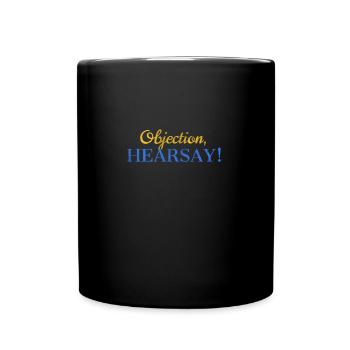 Objection Hearsay - Tasse einfarbig - Schwarz - Vorne