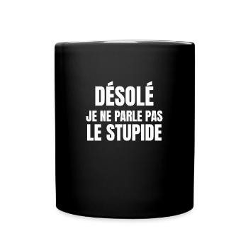 désolé je ne parle pas le stupide - Mug uni - noir - Devant