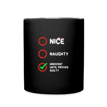 Nice Naughty Innocent Until Proven Guilty - Full Colour Mug - black - Front