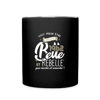 anniversaire 60 ans fille belle et rebelle 1962 - Mug uni - noir - Devant