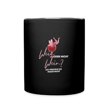 Wein Oder Nicht Wein? Lustig Weintrinker Spruch - Tasse einfarbig - Schwarz - Vorne