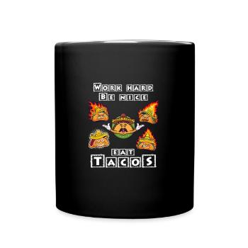 Travaillez dur Soyez gentil Mangez des tacos - Mug uni - noir - Devant