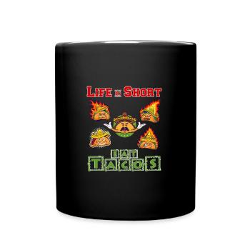 La vie est courte - Mangez des tacos - Mug uni - noir - Devant
