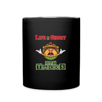 La vie est courte - Mangez des tacos - Mug uni - noir - Devant