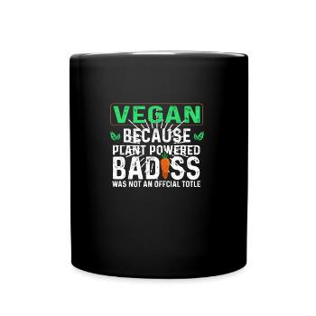 Vegan, Weil Pflanzlich Angetriebener Badass - Tasse einfarbig - Schwarz - Vorne