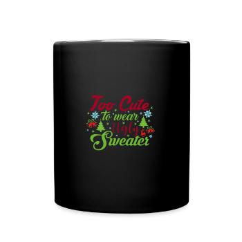 To Cute To Wear Ugly Design - Tasse einfarbig - Schwarz - Vorne