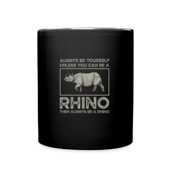 Sei immer ein Du selbst, es sei denn, du kannst ein Nashorn sein - Tasse einfarbig - Schwarz - Vorne