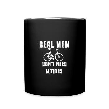Fahr Rad, denn echte Männer brauchen keine Motoren - Tasse einfarbig - Schwarz - Vorne