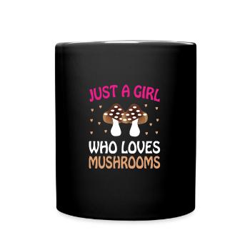 JUST A GIRL WHO LOVES MUSHROOMS - Tasse einfarbig - Schwarz - Vorne