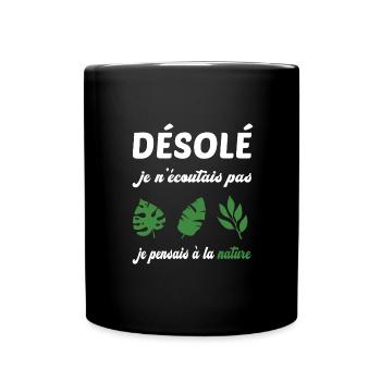 Désolé je n'écoutais pas t-shirt naturopathe - Mug uni - noir - Devant