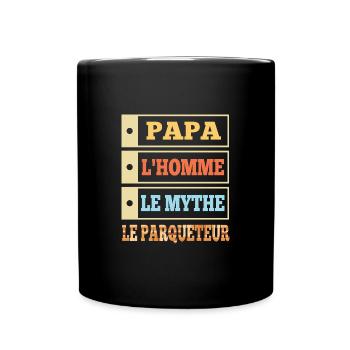 Papa l'homme le mythe le parqueteur t-shirt - Mug uni - noir - Devant