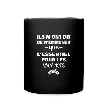 Ils m'ont dit d'emmener que l'essentiel moto - Mug uni - noir - Devant