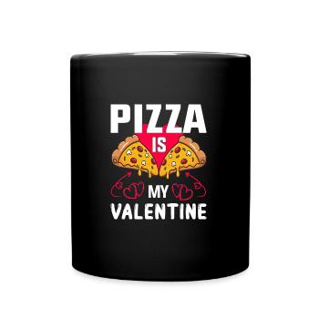 Pizza is my Valentine Valentinstag 14.2. Liebe Fun - Tasse einfarbig - Schwarz - Vorne