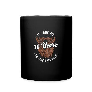 Il m’a fallu 30 ans pour être si belle - Mug uni - noir - Devant
