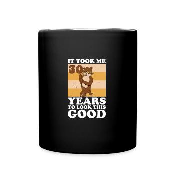 Il m’a fallu 30 ans pour être si belle - Mug uni - noir - Devant
