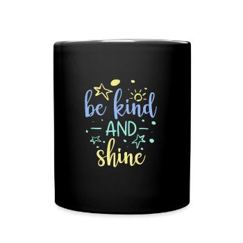 Be Kind and Shine Kindness - Tasse einfarbig - Schwarz - Vorne