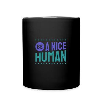 Be a nice Human Kindness - Tasse einfarbig - Schwarz - Vorne