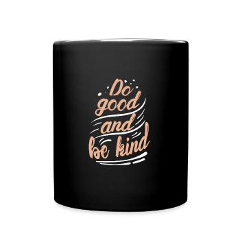 Do Good an be Kind - Tasse einfarbig - Schwarz - Vorne