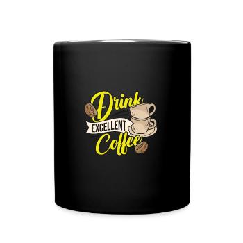 Drink Excellent Coffee - Tasse einfarbig - Schwarz - Vorne