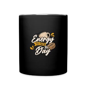 Energy to face day Coffee - Tasse einfarbig - Schwarz - Vorne