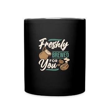 Freshly brewed Coffee - Tasse einfarbig - Schwarz - Vorne