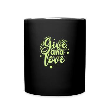 Give and Love Kindness - Tasse einfarbig - Schwarz - Vorne