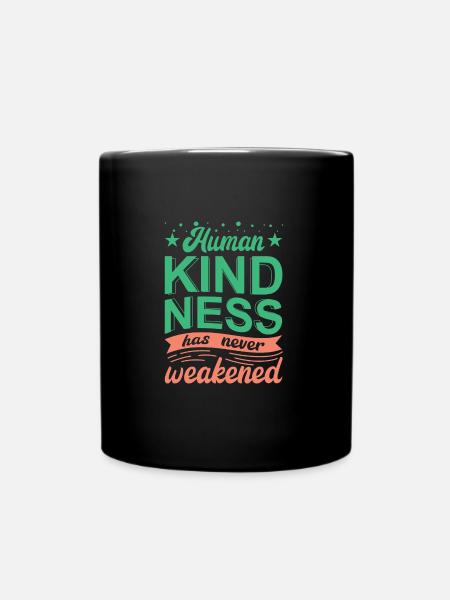 Human Kindness - Tasse einfarbig - Schwarz