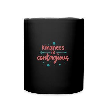 Kindness is contagious - Tasse einfarbig - Schwarz - Vorne