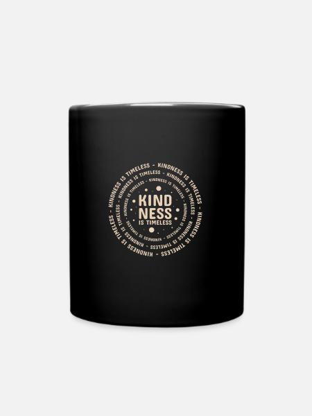 Kindness is timeless - Tasse einfarbig - Schwarz