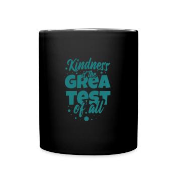 Kindness is the greatest - Tasse einfarbig - Schwarz - Vorne