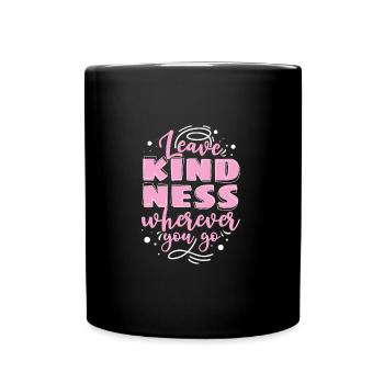 Leave Kindness - Tasse einfarbig - Schwarz - Vorne