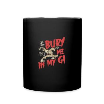 Bury Me in My Gi | BrazilianJiuJitsu - Full Colour Mug - black - Front