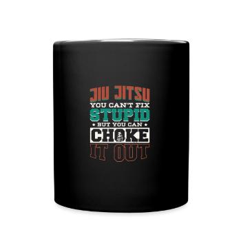 Jiu Jitsu You Can't Fix Stupid | BrazilianJiuJitsu - Tasse einfarbig - Schwarz - Vorne