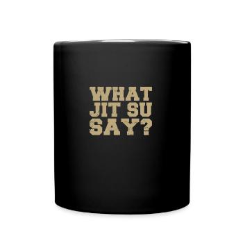 What Jit Su Say | BrazilianJiuJitsu - Tasse einfarbig - Schwarz - Vorne