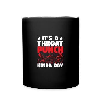 Its A Throat Punch Kinda Day | Karate - Full Colour Mug - black - Front