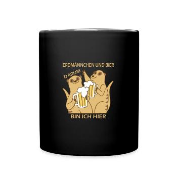 Erdmännchen und Bier darum bin ich hier - Tasse einfarbig - Schwarz - Vorne