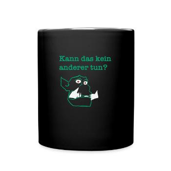 Kann das kein anderer tun / machen? - Tasse einfarbig - Schwarz - Vorne