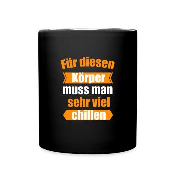 Für diesen Körper muss man chillen - Tasse einfarbig - Schwarz - Vorne