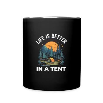 Life is Better in a Tent Camping Hiking - Full Colour Mug - black - Front