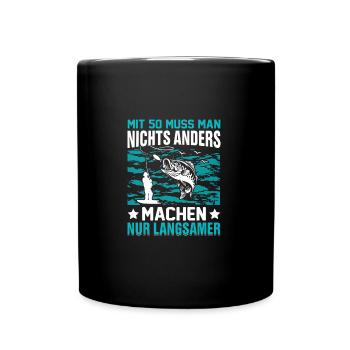Mit 50 muss man nichts anders machen Nur langsame - Tasse einfarbig - Schwarz - Vorne