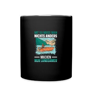 Mit 50 muss man nichts anders machen Nur langsame - Tasse einfarbig - Schwarz - Vorne