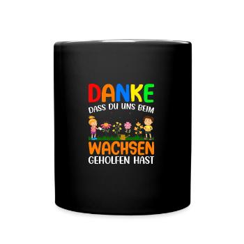 Danke dass du uns beim Wachsen geholfen hast - Tasse einfarbig - Schwarz - Vorne
