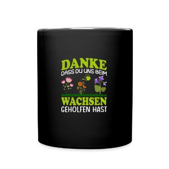 Danke dass du uns beim Wachsen geholfen hast - Tasse einfarbig - Schwarz - Vorne