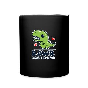 RAWR - Dinosaur Love. A Playful Expression - Full Colour Mug - black - Front