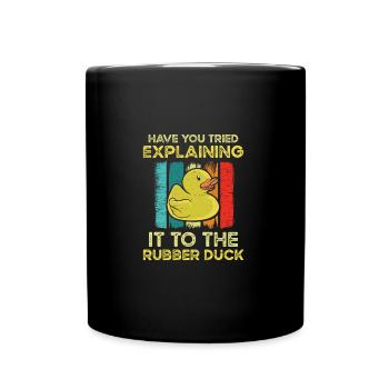 Have You Tried Explaining It Rubber Duck - Full Colour Mug - black - Front