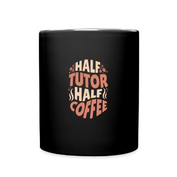 Funny Tutor Who Loves Coffee Half Tutor Half - Full Colour Mug - black - Front