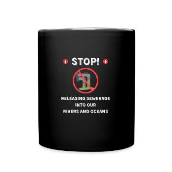 Schluss mit der Einleitung von Abwasser in unsere Flüsse und - Tasse einfarbig - Schwarz - Vorne