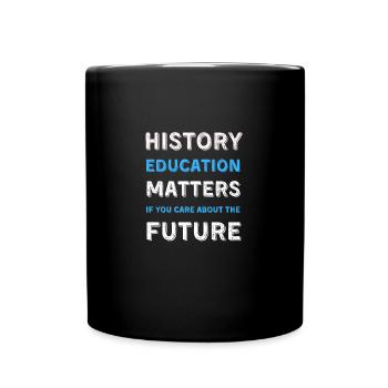 Funny History Historian History Matters Students - Full Colour Mug - black - Front