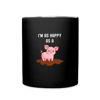 Funny Adult Joke As Happy As A Pig in - Full Colour Mug - black - Front